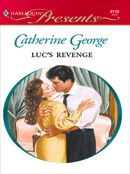 Title details for Luc's Revenge by Catherine George - Available